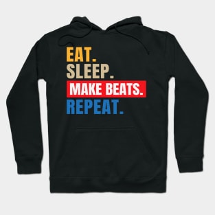 eat.sleep.make beats.repeat Hoodie